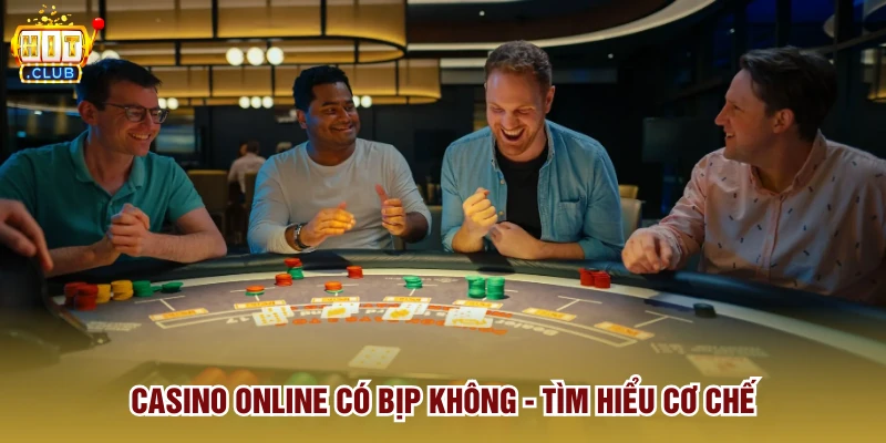 Casino online có bịp không - Tìm hiểu cơ chế