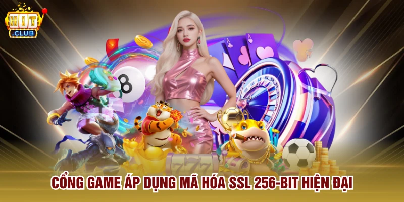 Cổng game áp dụng mã hóa SSL 256-bit hiện đại