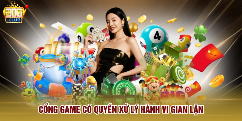 Cổng game có quyền xử lý hành vi gian lận