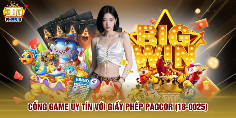 Cổng game uy tín với giấy phép PAGCOR (18-0025)