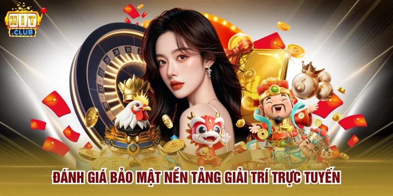 Đánh giá bảo mật nền tảng giải trí trực tuyến