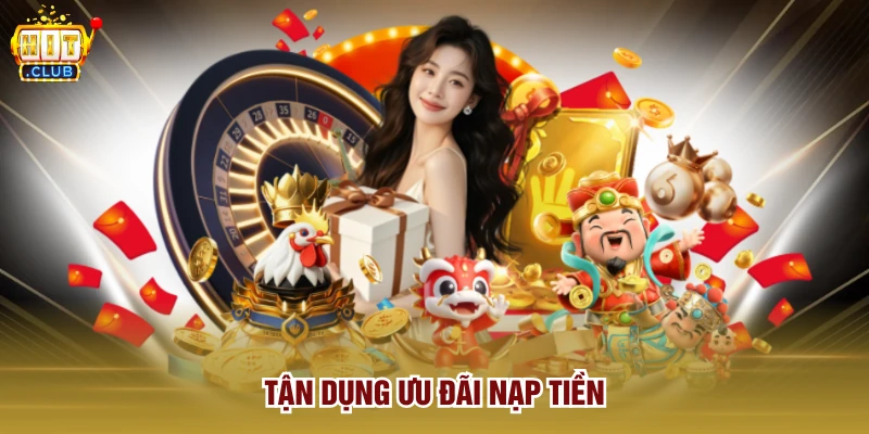 Tận dụng ưu đãi nạp tiền