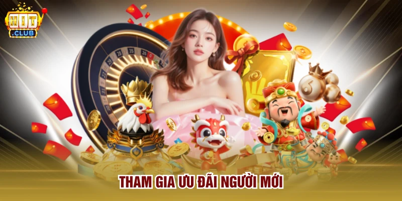 Tham gia ưu đãi người mới