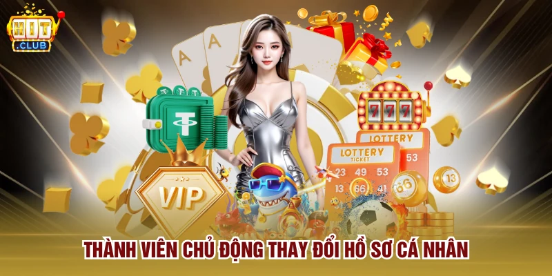 Thành viên chủ động thay đổi hồ sơ cá nhân 