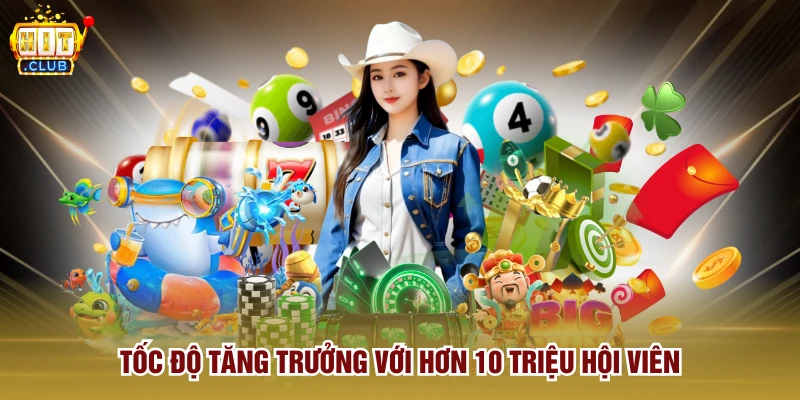 Tốc độ tăng trưởng với hơn 10 triệu hội viên